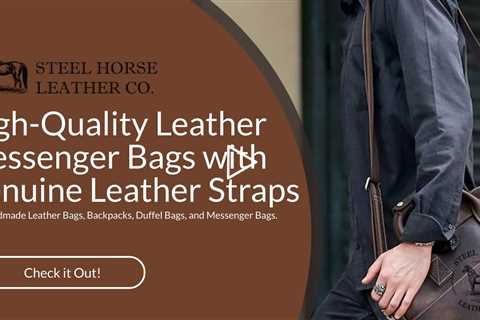 HIGH-QUALITY LEATHER MESSENGER BAGS WITH GENUINE LEATHER STRAPS