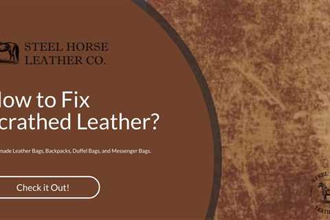 How to Fix Scratched Leather - how to remove scratches from a leather bag