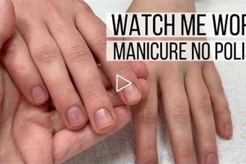 Natural manicure, no polish [WATCH ME WORK/NO AUDIO/ONLY MUSIC]