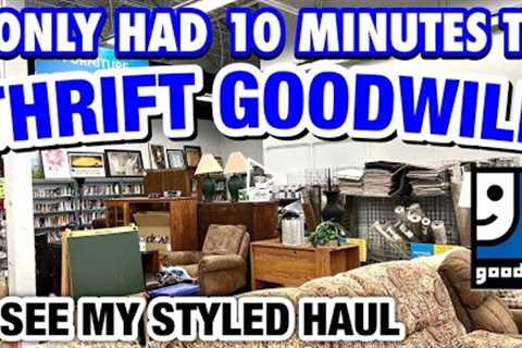 10 minutes to go HOME DECOR THRIFT SHOPPING at GOODWILL + THRIFT HAUL & HOW I STYLE THRIFTED..