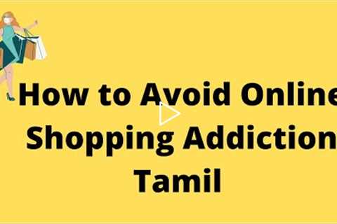 How to Avoid Online Shopping Addiction Tamil | Online Shopping Avoid