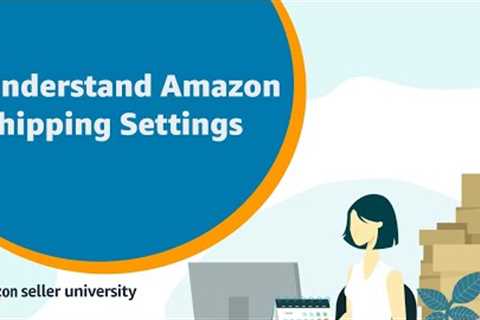 Understanding and editing Amazon shipping settings