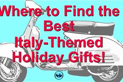 Where To Find The Best Italy Themed Christmas Gifts!