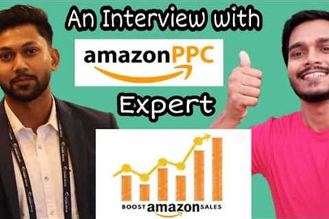 Interview of an Amazon PPC (Advertising) Expert @SAMMYAKTHAR | Boost Amazon Sales using Amazon Ads