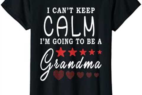 Womens I cant keep Calm Im going to be a Grandma Xmas T Shirt Gift