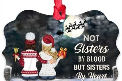 GOSSBY Personalized Christmas Tree Ornament – NOT Sisters by Blood BUT Sisters by Heart – 2 Sister..