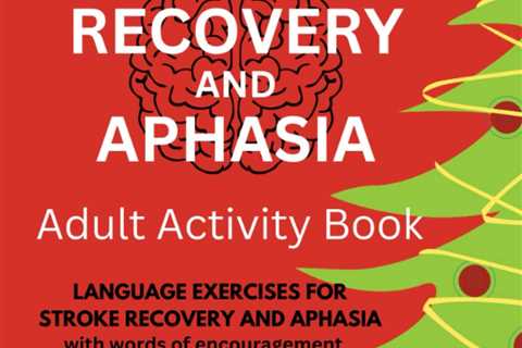 Stroke Recovery and Aphasia Activity Book – Christmas Edition: Language exercises for stroke..