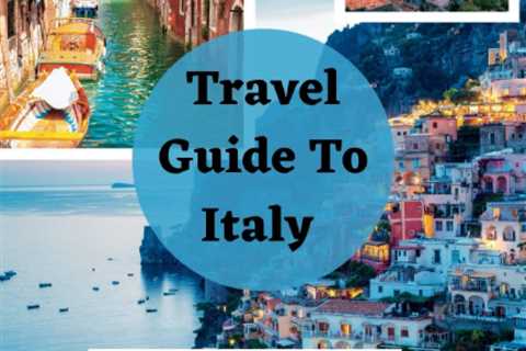 Italy Travel Guide for Couples, for Family Vacation, for Holidays to celebrate Valentine’s day.:..