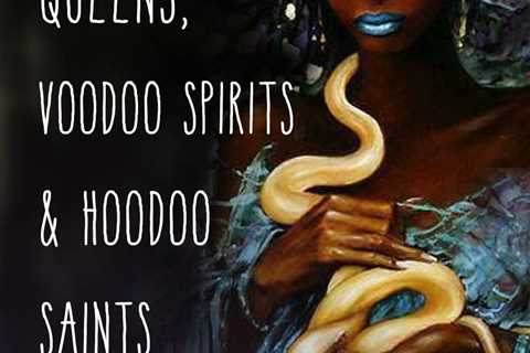 Witch Queens, Voodoo Spirits, and Hoodoo Saints: A Guide to Magical New Orleans