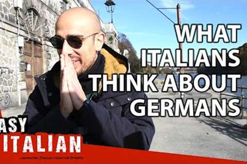 What Italians think about Germans | Easy Italian 26