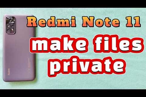 how to make files private on Xiaomi Redmi Note 11 phone