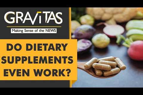 Gravitas: Study: Dietary supplements don’t reduce bad cholesterol