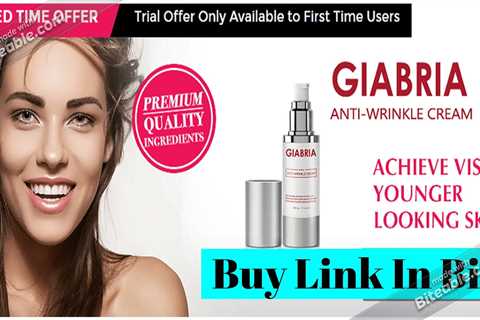 Giabria Skin Cream (Reviews) Anti Aging Complex for Younger Skin! Reviews, Scam Or Real?