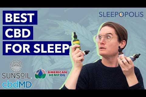 Best CBD for Sleep – Can CBD Help You Fall Asleep?