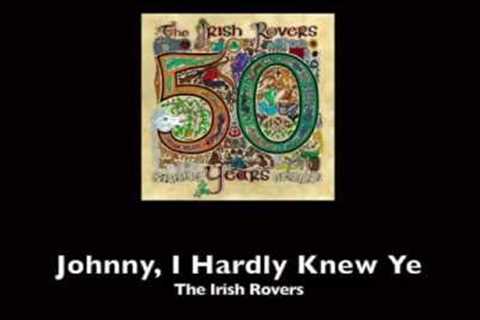 The Irish Rovers, Johnny I Hardly Knew Ye   (w/ lyrics)