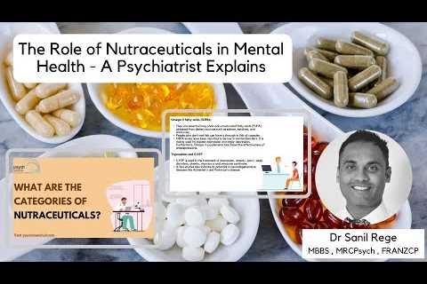 The Role of Nutritional Supplements in Mental Health – A Psychiatrist Explains | Nutraceuticals