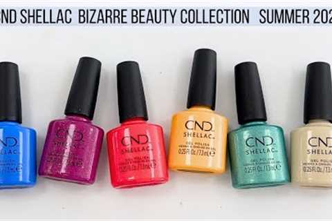 Swatching CND Shellac Bizarre Beauty Collection. Summer 2023