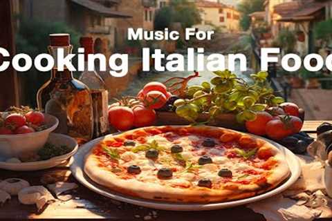 Music for cooking yummy Italian food | [Italian song playlist]