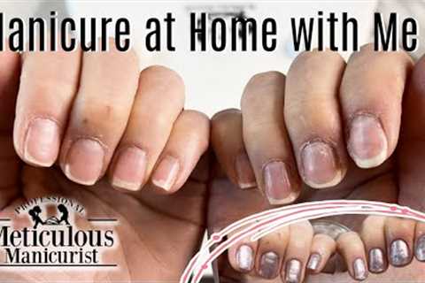 How to Manicure at Home with the Meticulous Manicurist