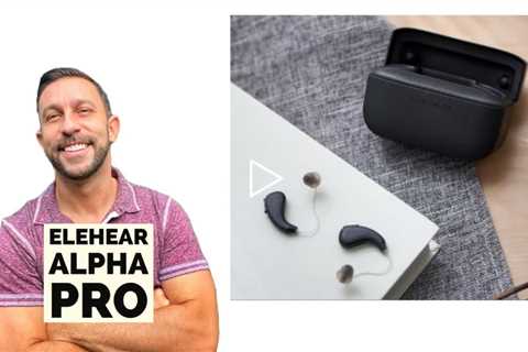 ELEHEAR Alpha Pro Hearing Aids, 5 Months Later