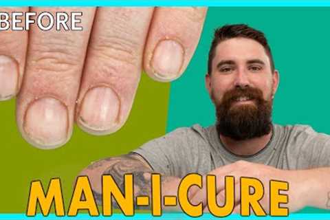How To Give Your Man a MAN-I-CURE - DIY Grubby To Gorgeous