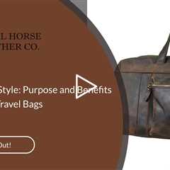 On the Go in Style: Purpose and Benefits of Weekend Travel Bags