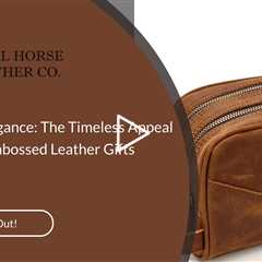 Unveiling Elegance: The Timeless Appeal of Custom Embossed Leather Gifts