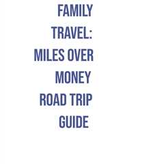 Learn how to make the most of your family vacation budget with Miles Over Money - the family road..