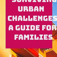 Equip your urban family with the knowledge and skills to stay safe in any situation. #FamilySafety..