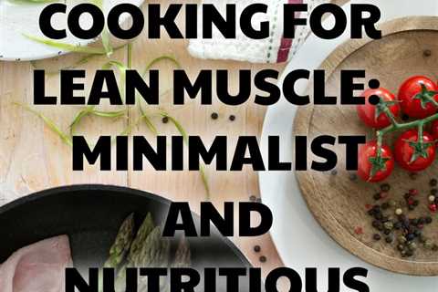 Transform your approach to nutrition with muscle-building recipes that require minimal ingredients. ..