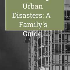 Prepare your urban family for emergencies without panic with the help of this comprehensive..
