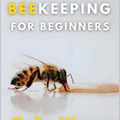 Beekeeping Made Easy: A Beginner’s Guide